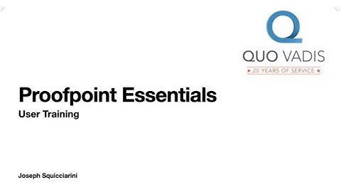 Proofpoint Essentials Training | How to Manage Quarantine Email & Safe Senders List