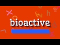 How to say "bioactive"! (High Quality Voices)