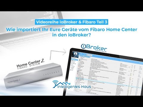 Fibaro & ioBroker Teil 3: Wie Ihr Eure Geräte vom Fibaro Home Center in den ioBroker importiert