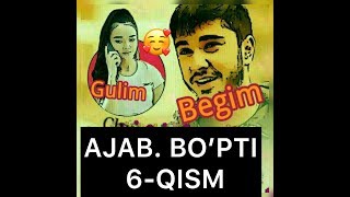 AJAB BO’PTI 6-QISM 😍sevishganlar suhbati 2020