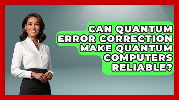 Can Quantum Error Correction Make Quantum Computers Reliable? - Quantum Tech Explained