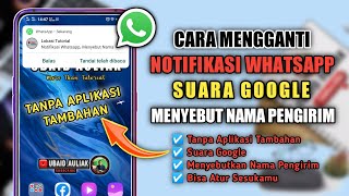 Cara Mengganti Notifikasi WA Dengan Suara Google Menyebut Nama Tanpa Aplikasi