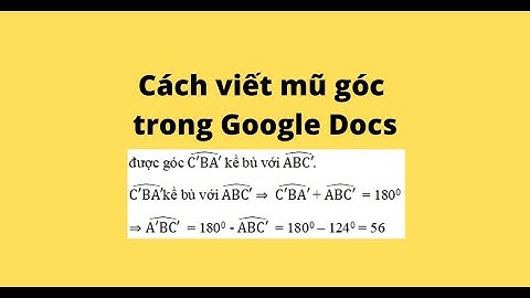 Cách viết mũ góc trong Google Docs