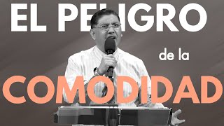 EL PELIGRO DE LA COMODIDAD Pastor Jorge Garcia