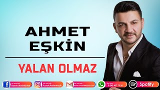 AHMET EŞKİN - YALAN OLMAZ Resimi