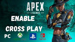 How To Enable Crossplay In Apex Legends (PS4 XBOX & PC)