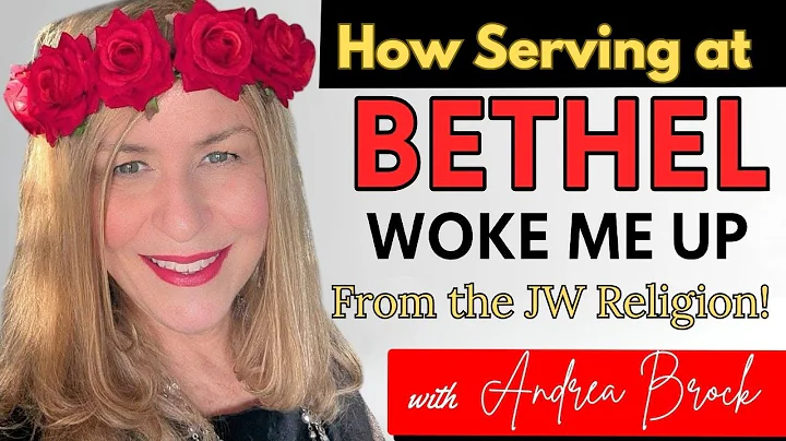 How Serving at Bethel woke me up from the JW Religion, with Andrea Brock