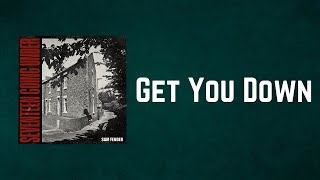 Video thumbnail of "Sam Fender - Get You Down (Lyrics)"