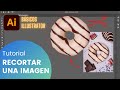 🔥🟠 Cómo RECORTAR una IMAGEN en ADOBE ILLUSTRATOR