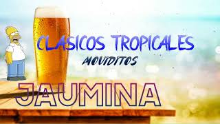 #JAUMINA #MAIKI ❌ CLASICOS TROPICALES