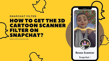 How to get the 3D Cartoon Scanner filter on Snapchat