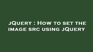 jQuery : How to set the image src using jQuery