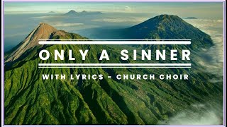 Only A sinner with Lyrics ( Choir ) #faith #graceofgod #repentance