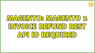 Magento: Magento 2 invoice refund rest api ID required