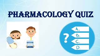 PHARMACOLOGY QUIZ