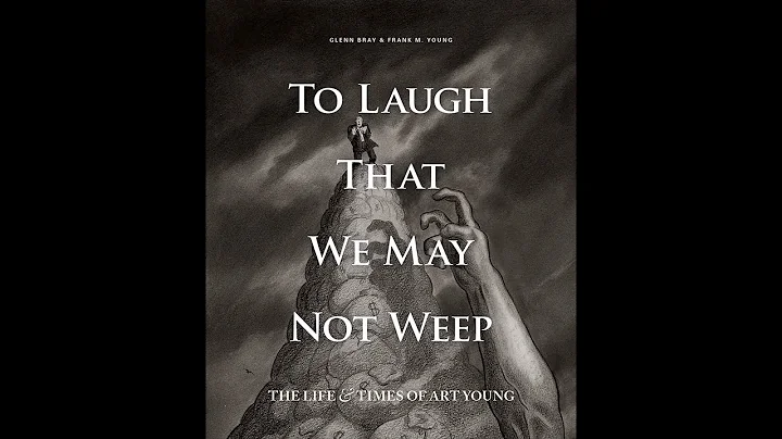 To Laugh That We May Not Weep: The Life and Art of...