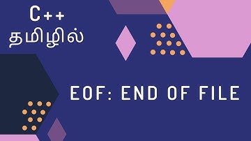 C++ Programming - 54 | EOF - End Of File Operator | Tamil