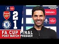 Arsenal 2-1 Chelsea - Mikel Arteta - Post Match Press Conference - FA Cup Final