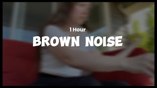 Brown Noise 1 Hour Relax, Focus & Study