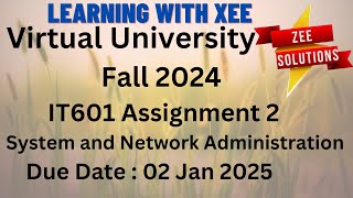 IT601 System and Network Administration Assignment 2 Fall 2024 Virtual University of Pakistan