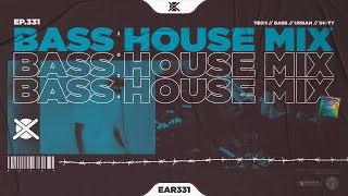 Bass House & UK Garage Bass Mix 2024 💣 | EAR #331