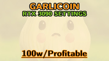 GARLICOIN   RTX 3090 GARLICOIN TUTORIAL  SETTINGS