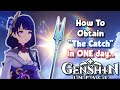 How to obtain R5 &quot;The Catch&quot; in ONE day - Genshin Impact