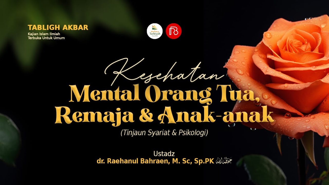 [LIVE] Kesehatan Mental Orangtua, Remaja & Anak-Anak - Ustadz dr. Raehanul Bahraen حفظه الله