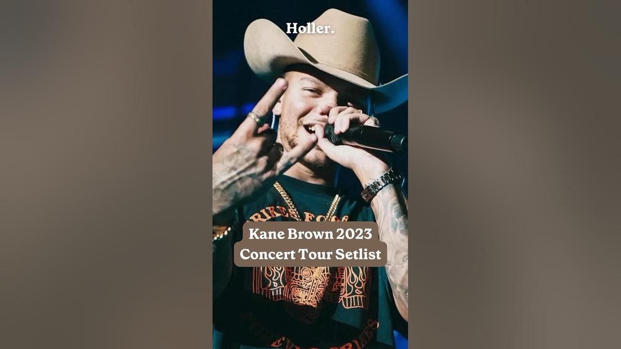 kane brown tour 2023 setlist