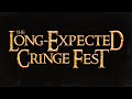 The Long-Expected Cringe Fest