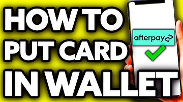 How To Put Afterpay Card in Wallet (Quick and Easy!)