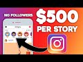 Earn $500+ Per Instagram Story NO SELLING, NO FOLLOWERS! (Make Money Online)