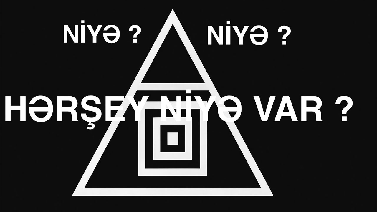 NİYƏ “HƏRŞEY” VAR ? NİYƏ HƏRŞEY BELƏDİ ? - Dəhşətli Həqiqəti Öyrən