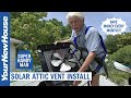 How to Install an Attic Solar Fan & Save Money on Your Energy Bills - The Super Handyman Al Carrell