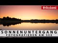 Sonnenuntergang fotografieren - entspannte Fotografie Momente beim Sonnenuntergang - Foto Tutorial