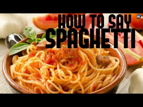 How To Pronounce Spaghetti