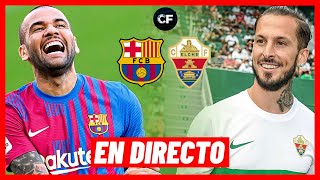 BARCELONA vs ELCHE EN VIVO y DIRECTO ? LIGA DE ESPAÑA - JORNADA 17