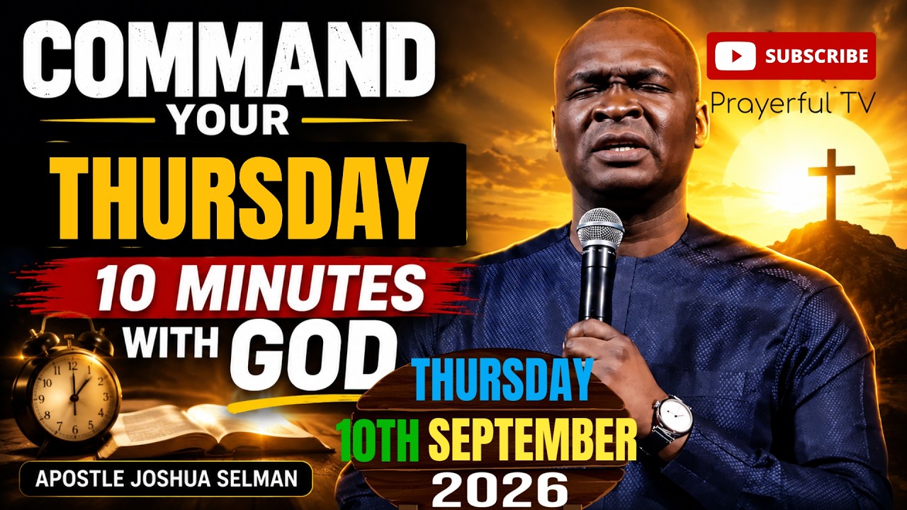 ^10TH SEPTEMBER, 2026: START YOUR THURSDAY WITH POWERFUL MORNING PRAYERS || APOSTLE JOSHUA SELMAN