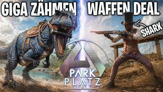 GIGA ZÄHMEN &amp; WAFFEN DEAL! | pARKplatz (Tag 4)