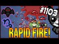 RAPID FIRE! - The Binding Of Isaac: Afterbirth+ #1103