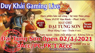 🐉Đại Tung Sơn Open 2/1 Úp 85 Làm Dã Tẩu,12h Nhặt Hạt,Săn Boss Tiểu🐉 | Duy Khải Gaming