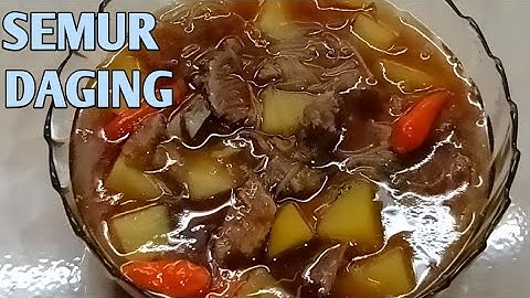 RESEP SEMUR DAGING SAPI BENING,seger kuahnya gurih