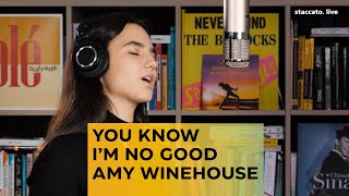 YOU KNOW I’M NO GOOD (AMY WINEHOUSE COVER)