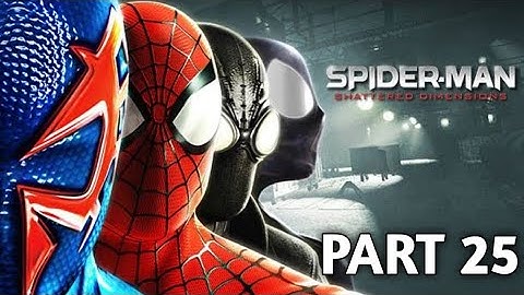 SPIDER-MAN SHATTERED DIMENSIONS Walkthrough Gameplay PART 25 - (PC)