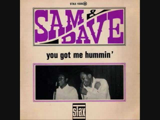 Sam & Dave - You Got Me Hummin'