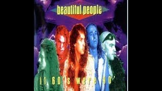 Video thumbnail of "Beautiful People – If 60's was 90's [1992] HQ HD"