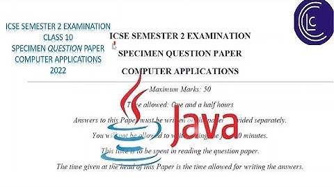 ICSE SEMESTER 2 EXAMINATION CLASS 10 SPECIMEN QUESTION PAPER COMPUTER APPLICATIONS 2022