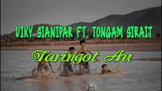 VIKY SIANIPAR FT TONGAM SIRAIT - Taringot Au (Lirik)