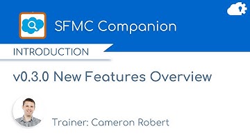 SFMC Companion 0.3.0 Release Features