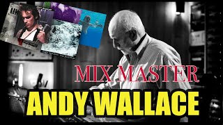 Andy WallaceThe Surprising Mixing Techniques of a Master Mixer!